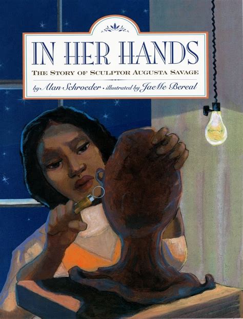 in her hands the story of sculptor augusta savage Doc